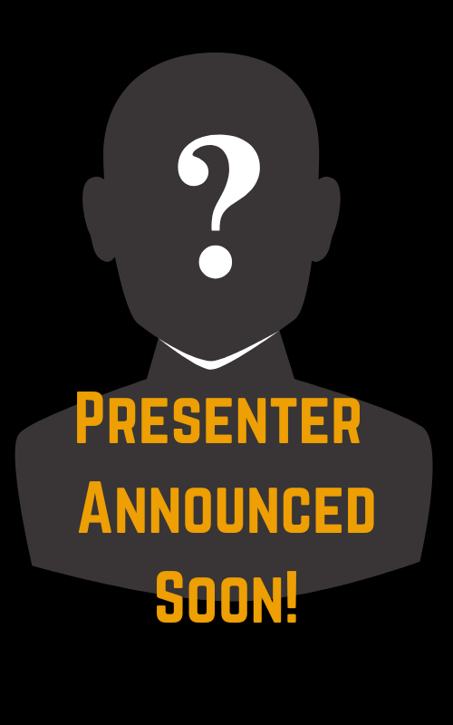 Presenter Announced Soon!